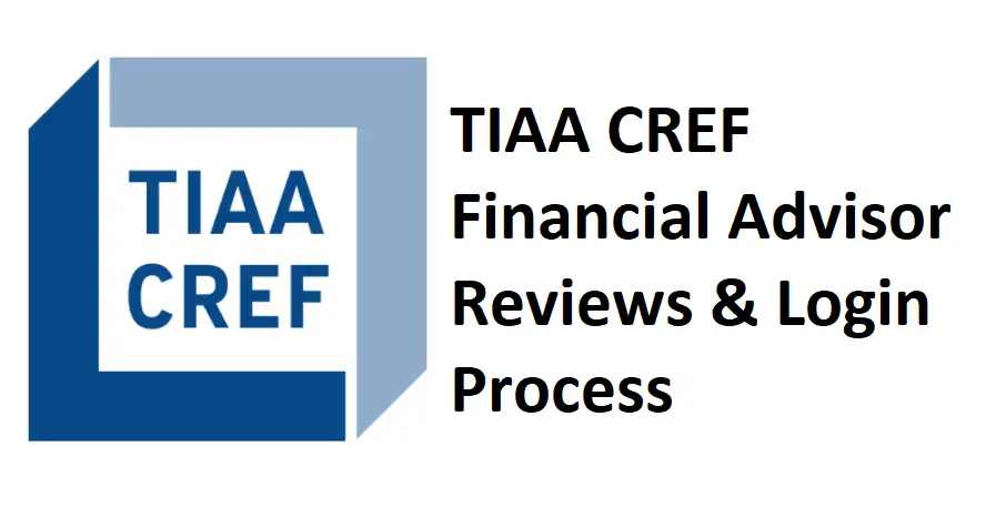 TIAA CREF Financial Advisor Reviews & Login Process