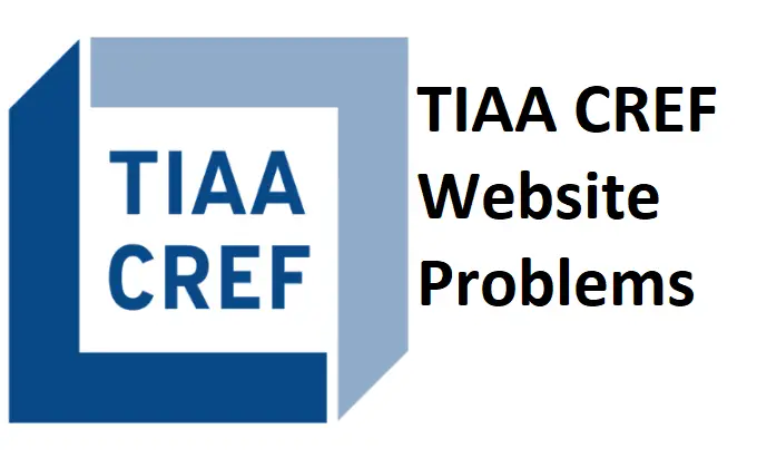 TIAA CREF Website Problems