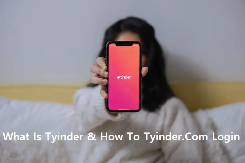 What Is Tyinder & How To Tyinder.Com Login