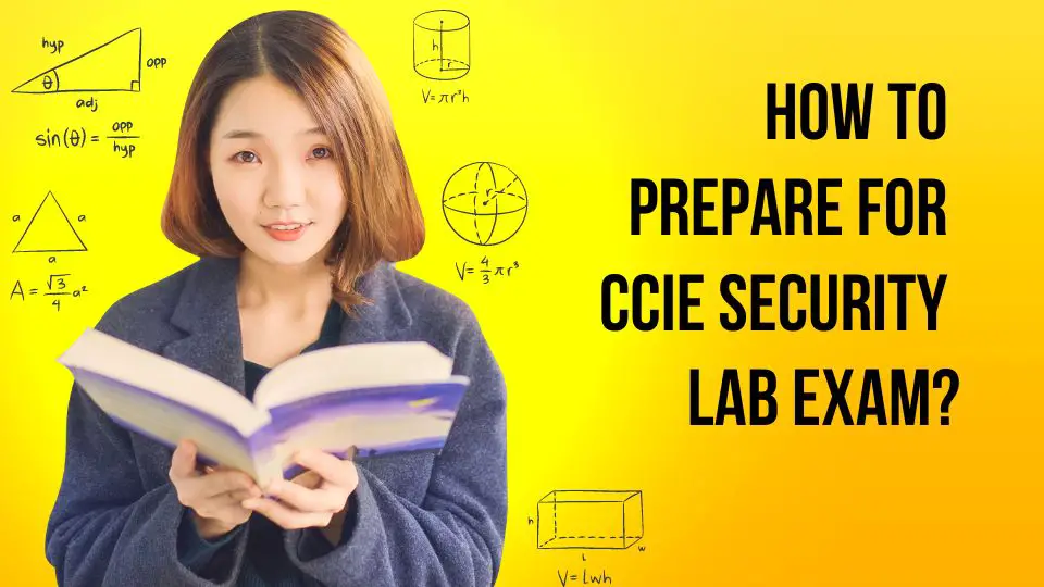 How to Prepare For CCIE Security Lab Exam