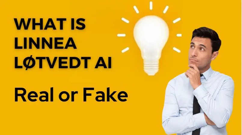 What is Linnea Løtvedt AI & Real or Fake