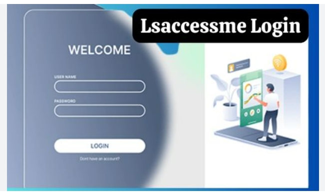 How Do i lsaccess.me/login & Guide To lsaccess.me/
