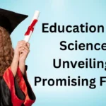 Education And Science Unveiling a Promising Future