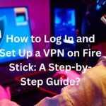 How to Log In and Set Up a VPN on Fire Stick A Step-by-Step Guide