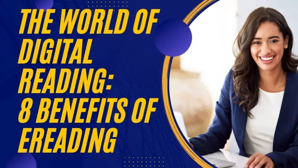 The World of Digital Reading: 8 Benefits of eReading