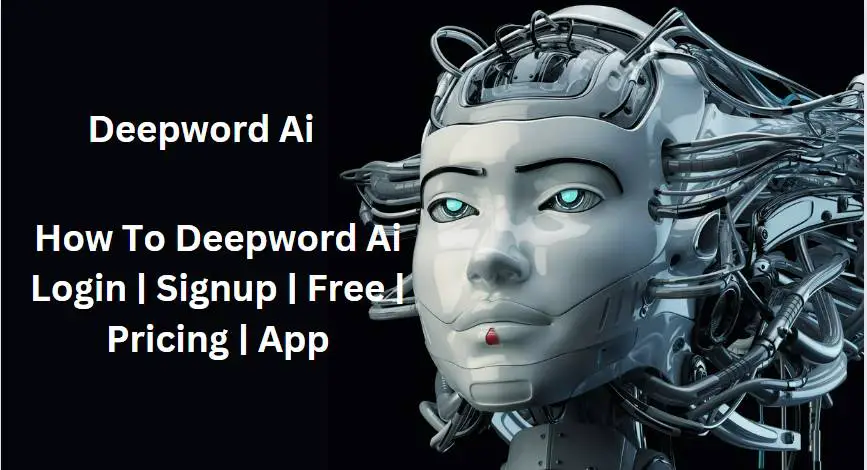 How To Deepword Ai Login | Signup | Free | Pricnig | App