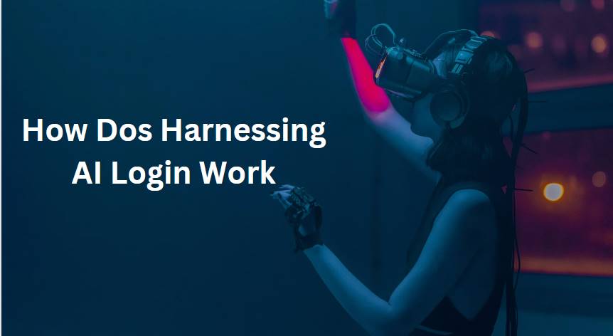 How Dos Harnessing AI Login Work