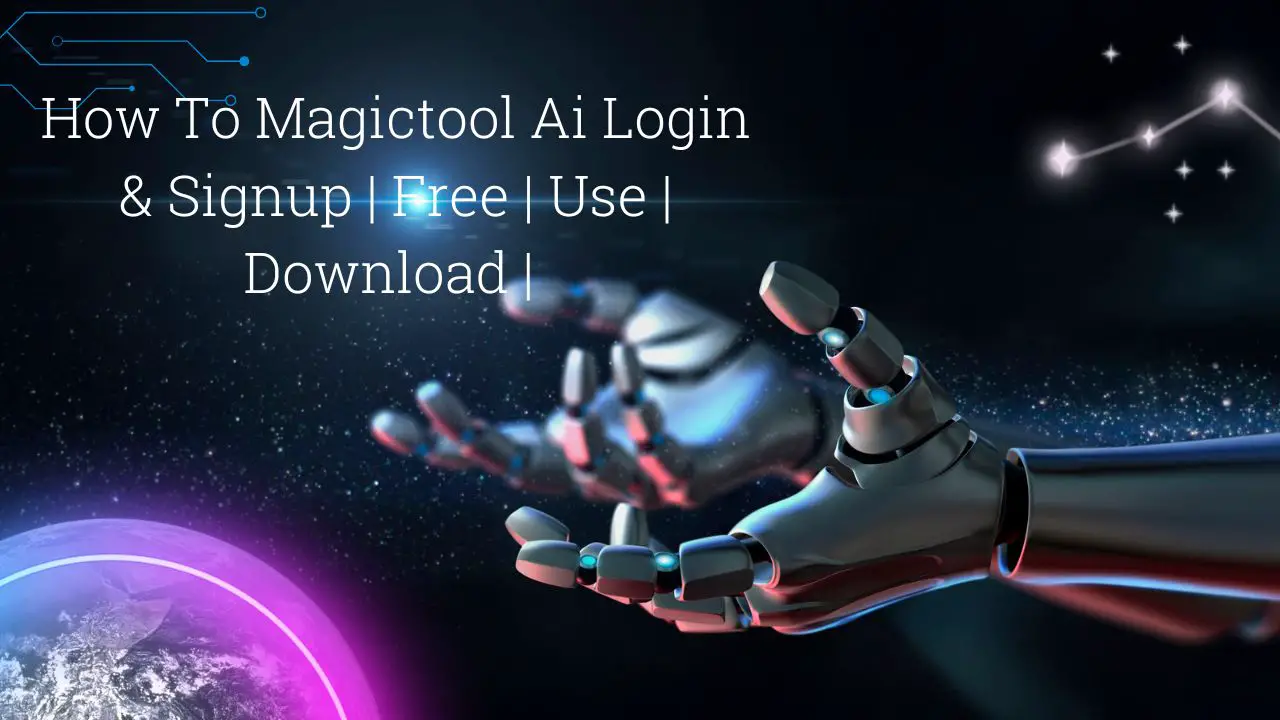 How To Magictool Ai Login & Signup | Free | Use | Download |
