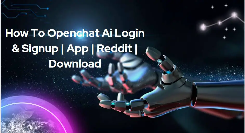 How To Openchat Ai Login & Signup | App | Reddit | Download