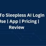 How To Sleepless AI Login & Use | App | Pricing | Review