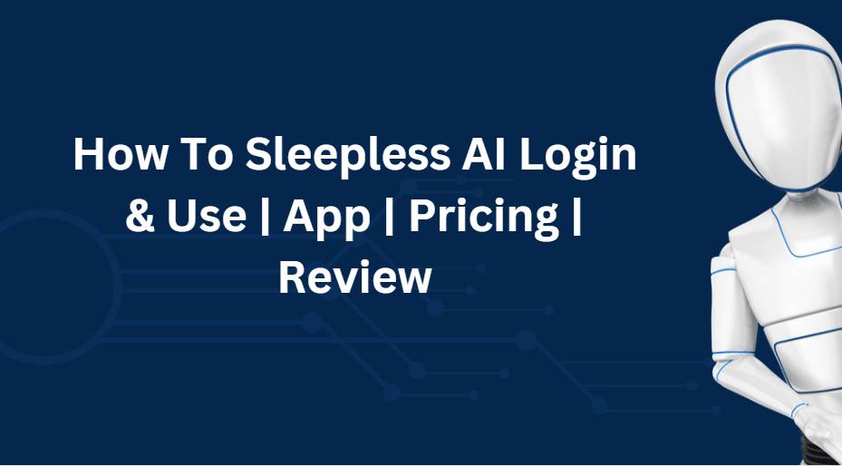 How To Sleepless AI Login & Use | App | Pricing | Review