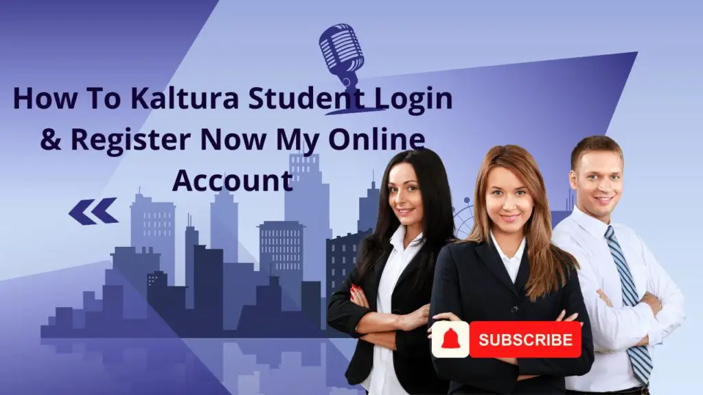How To Kaltura Student Login & Register Now My Online Account
