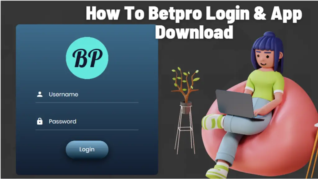 How To Betpro Login & App Download