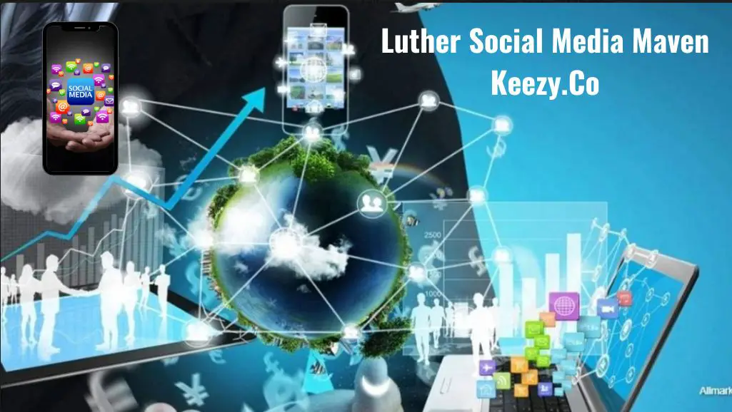 Luther Social Media Maven Keezy.Co