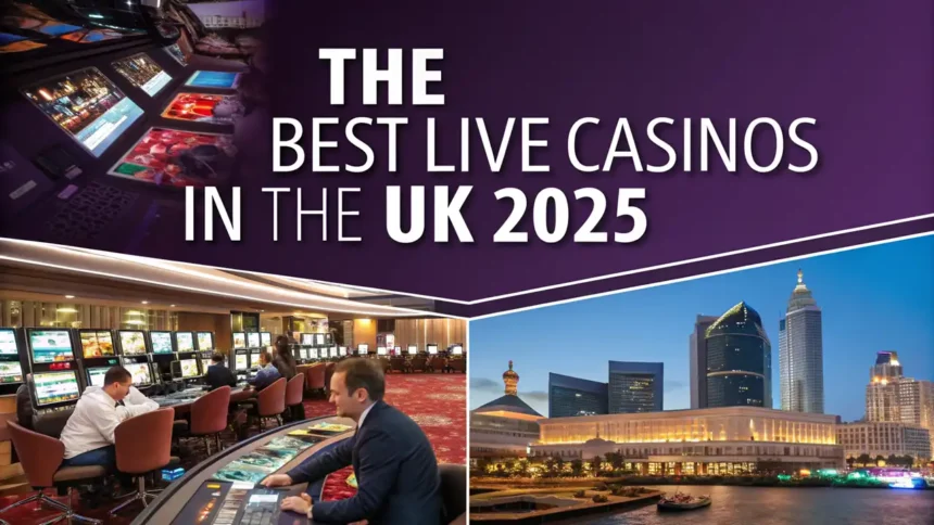 The Best Live Casinos in the UK 2025